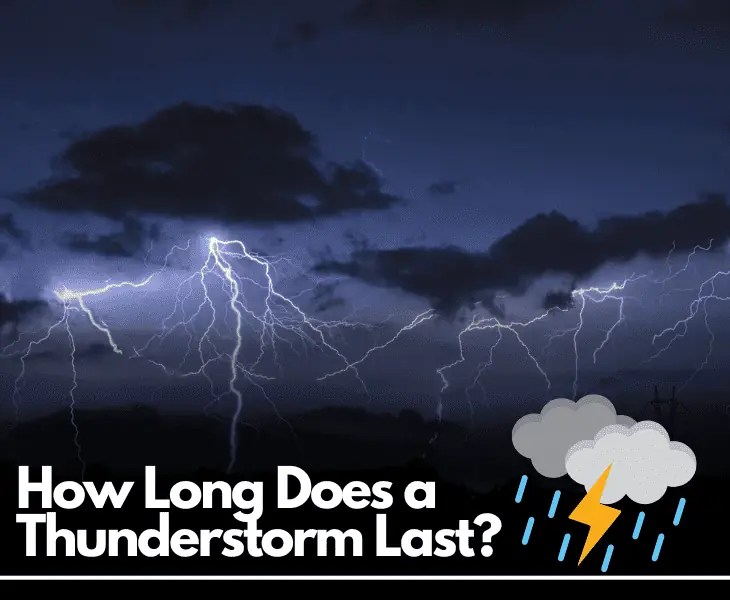 How Long Does A Thunderstorm Last? Facts!)