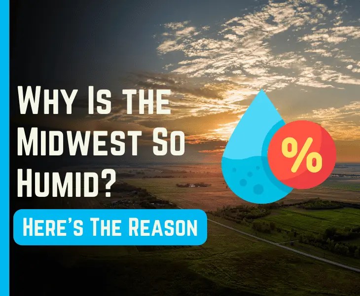 Why Is the Midwest So Humid? (Factors Behind The Mystery)