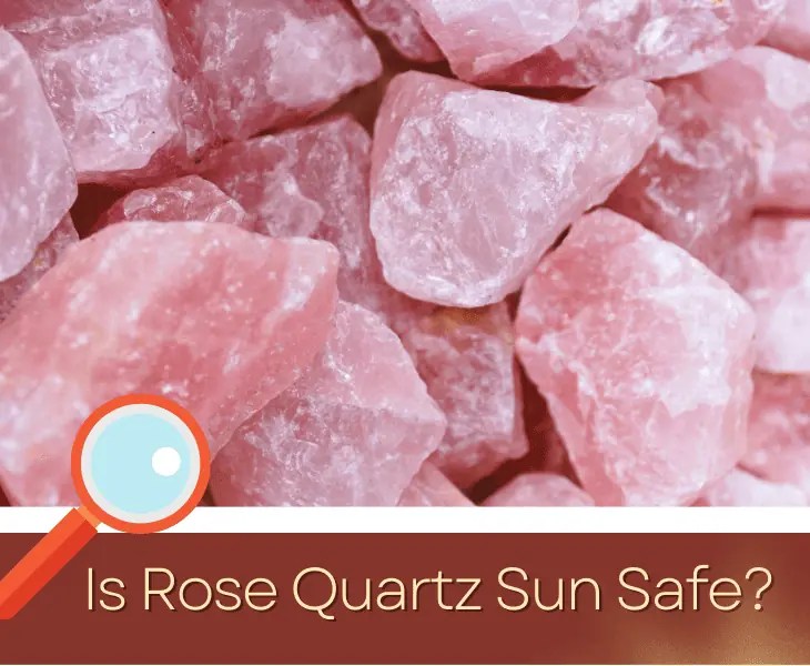 Is Rose Quartz Sun Safe? (All You Need To Know!)