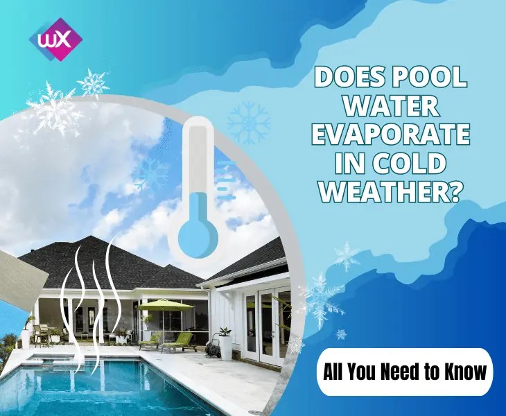 Does Pool Water Evaporate In Cold Weather? (The Truth!)