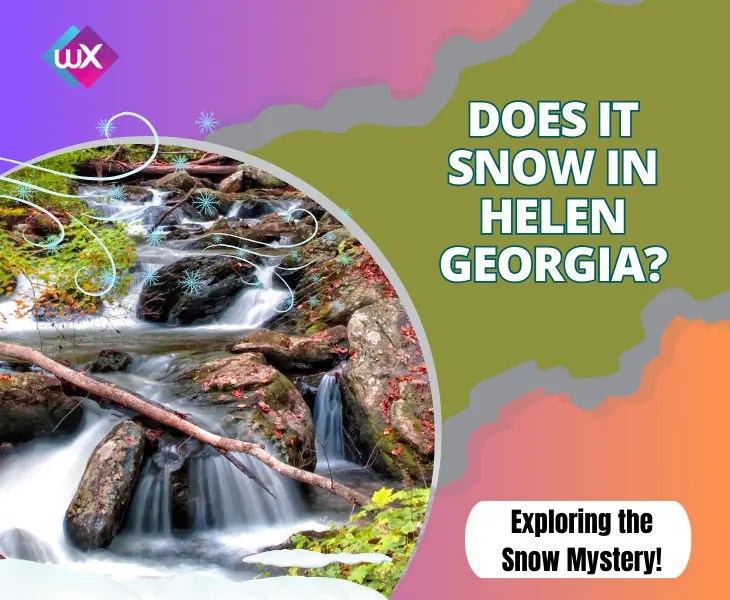 Does It Snow In Helen (Decoding Snow Mystery!)
