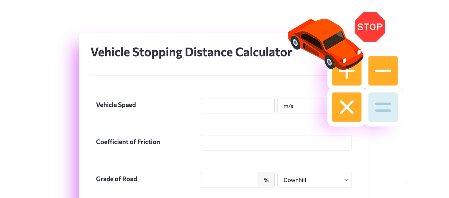 Calculate Vehicle Stopping Distance Vehicle Stopping Distance Calculator