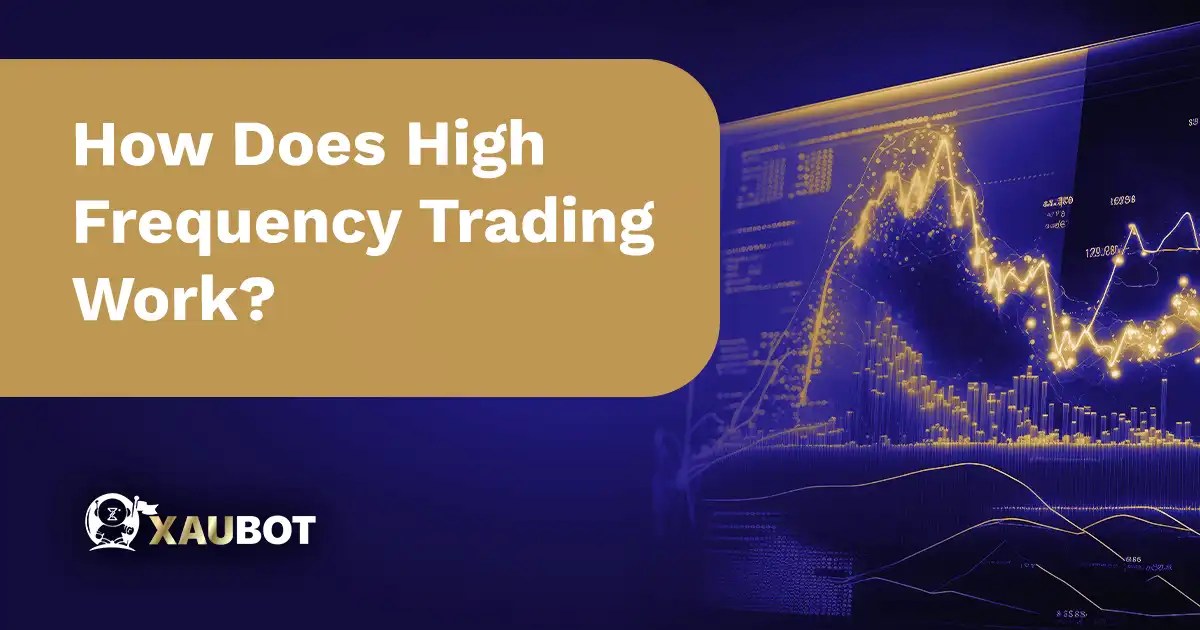 High Frequency Trading (HFT) Definition XAUBOT