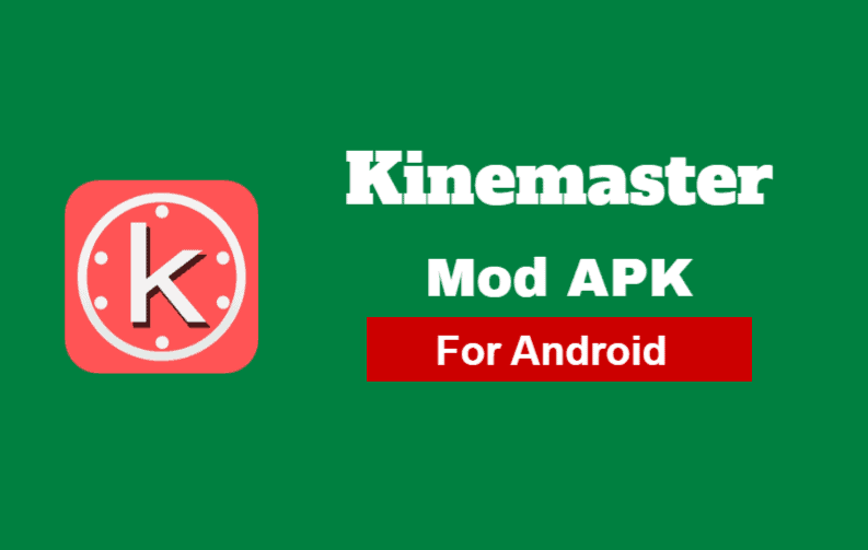 Kinemaster Mod APK Download [ Full Unlocked And No WaterMark]
