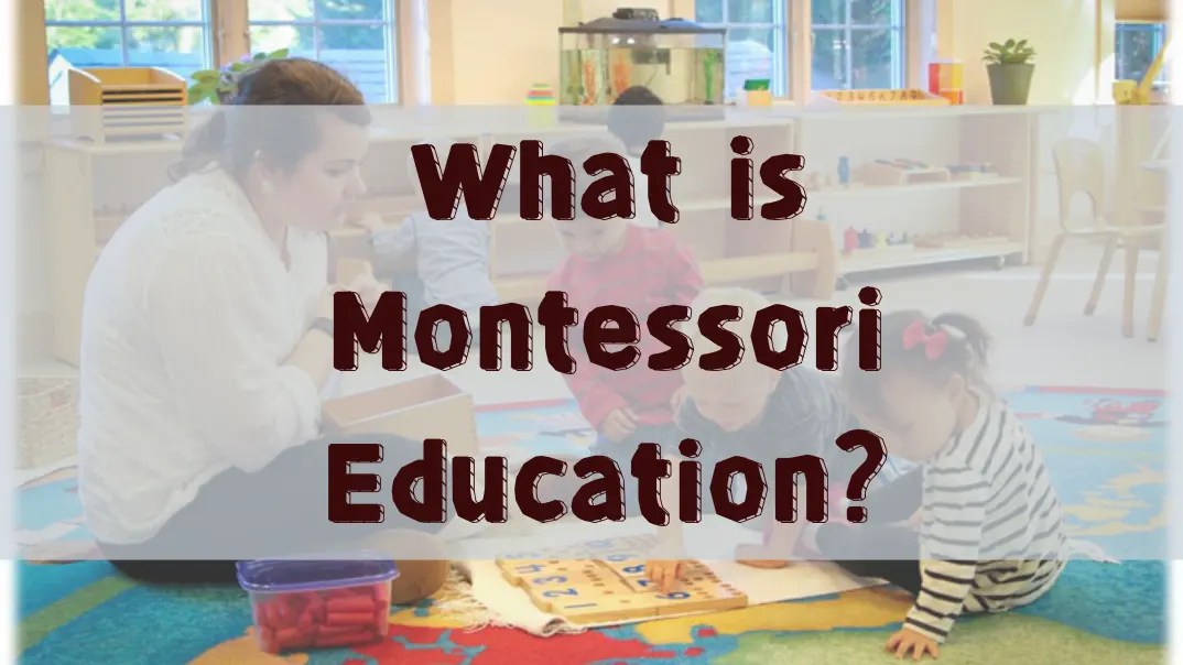 What is Montessori Education? Xiair World