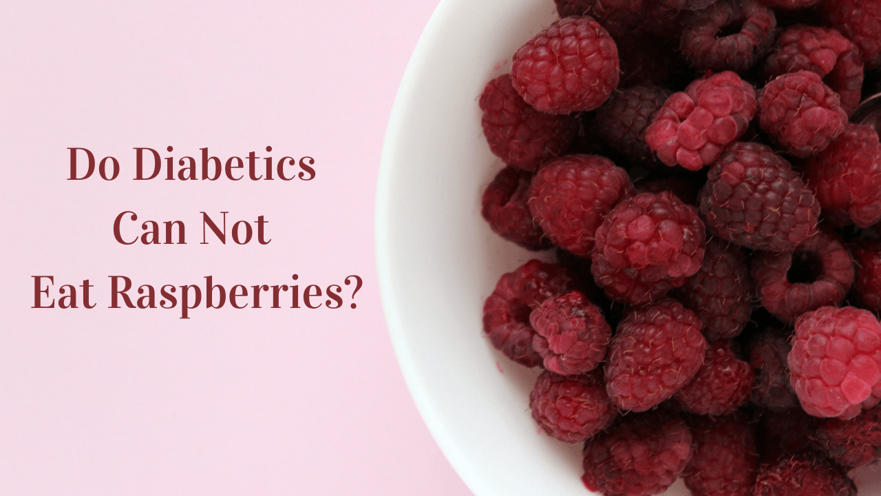 Can Diabetics Not Eat Raspberries? Herb bio (Herbal Extract Supplier )
