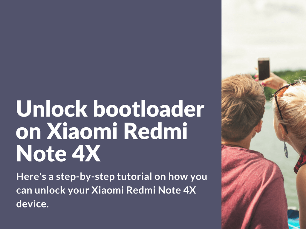 [Guide] How to unlock bootloader on Xiaomi Redmi Note 4X