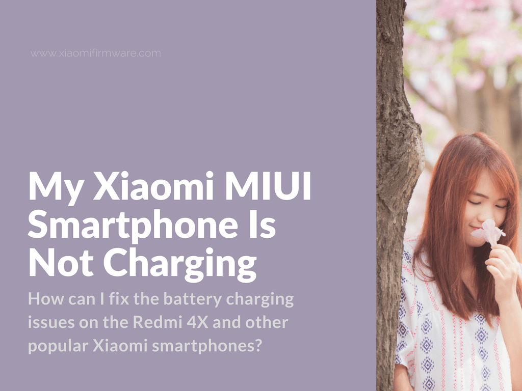 [Solution] My Xiaomi MIUI Smartphone Is Not Charging Xiaomi Firmware