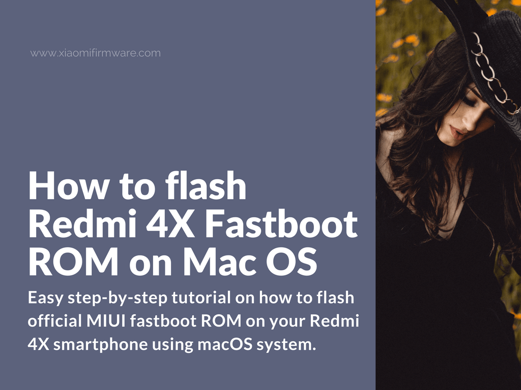 How to flash Redmi 4X Fastboot ROM on Mac OS Xiaomi Firmware