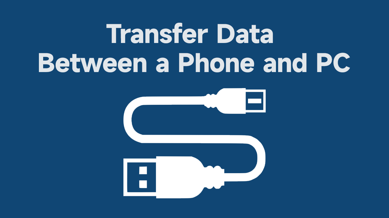 How to Transfer Data Between a Phone and Computer?