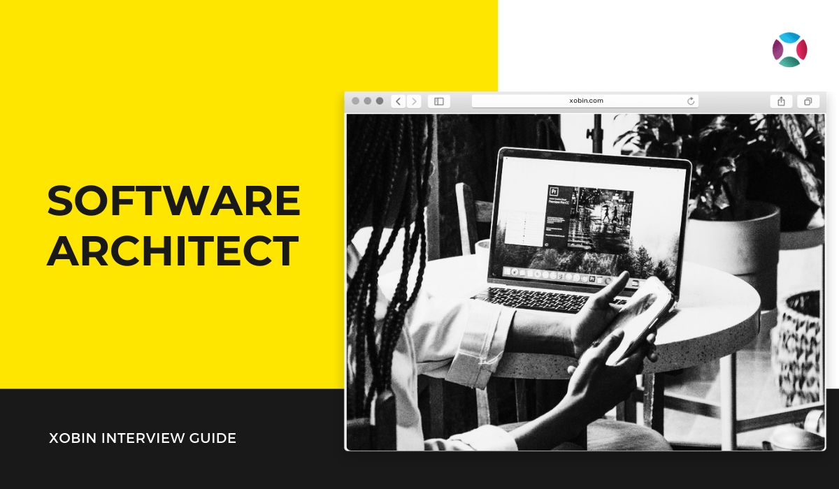Software Architect Interview Questions to Ask in 2022 Xobin