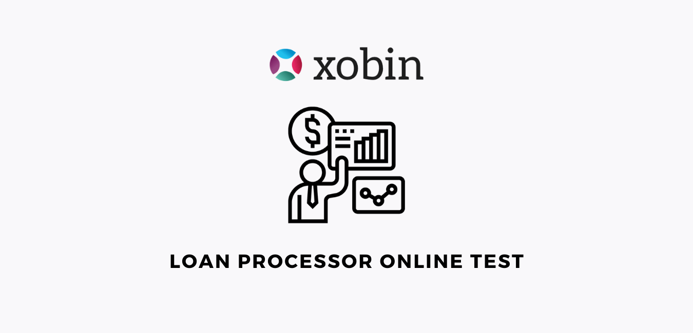 Loan Processor Test to Assess Loan Processing Skills Xobin