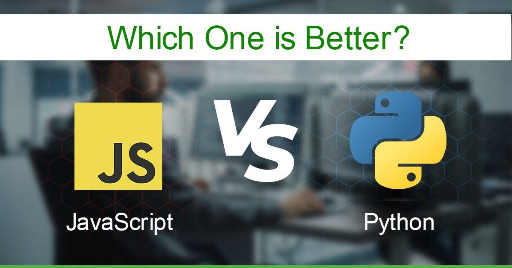 JavaScript Vs. Python Which One Is Better?