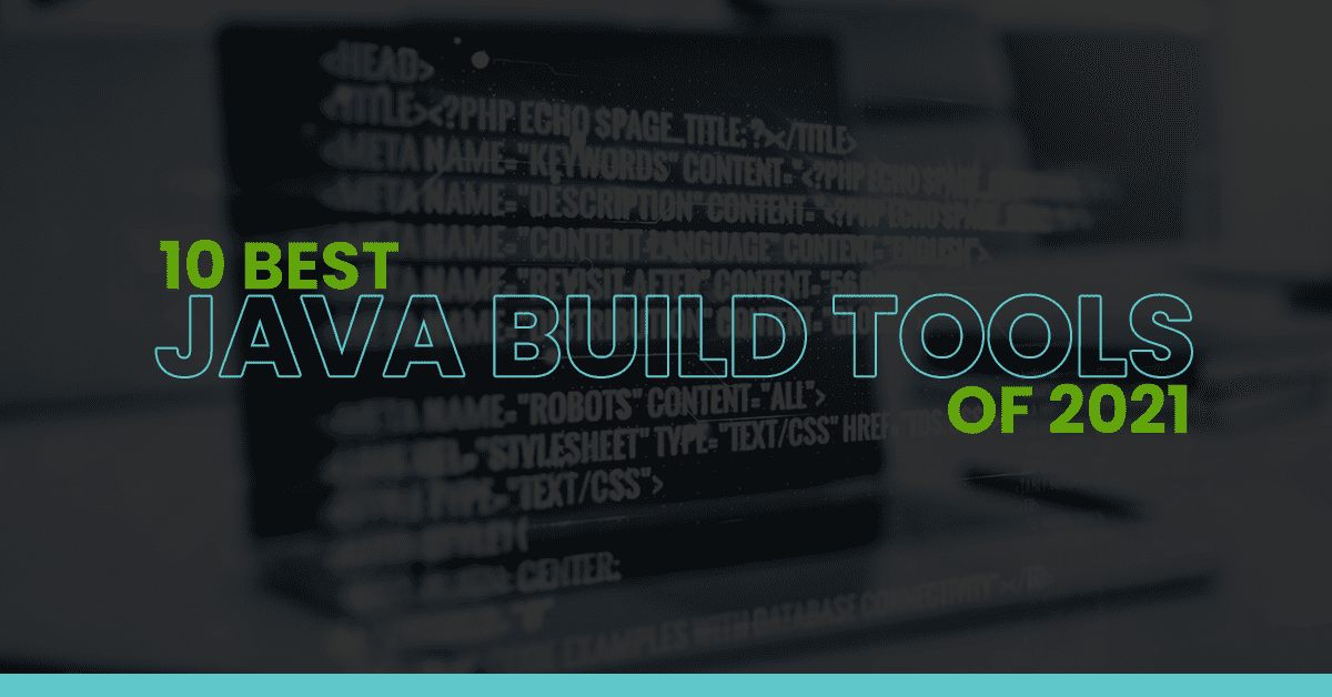 Top Java Build Tools and Continuous Integration Tools Of 2021