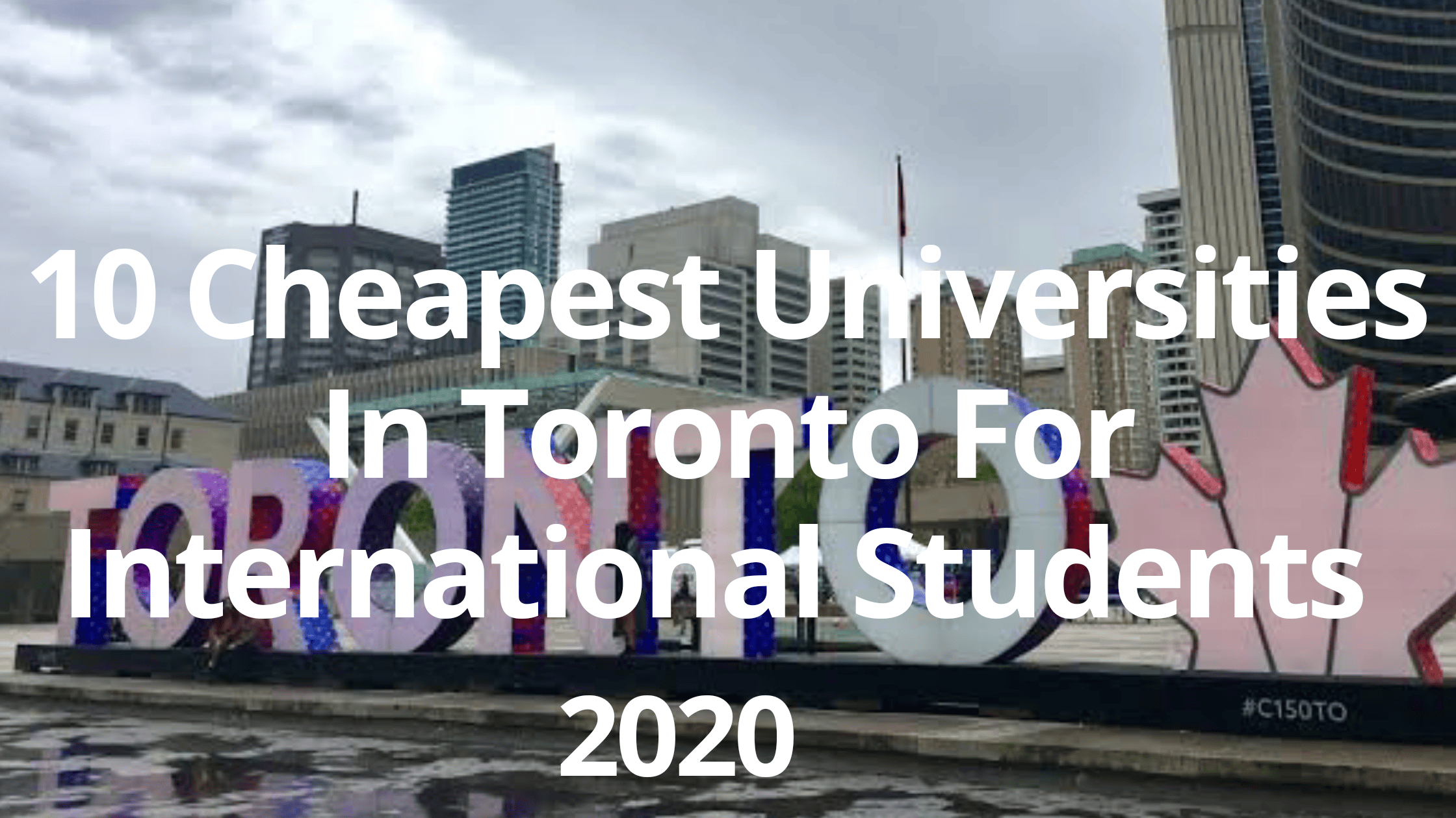 10 Cheapest Universities In Toronto For International Students 2020 XScholarship