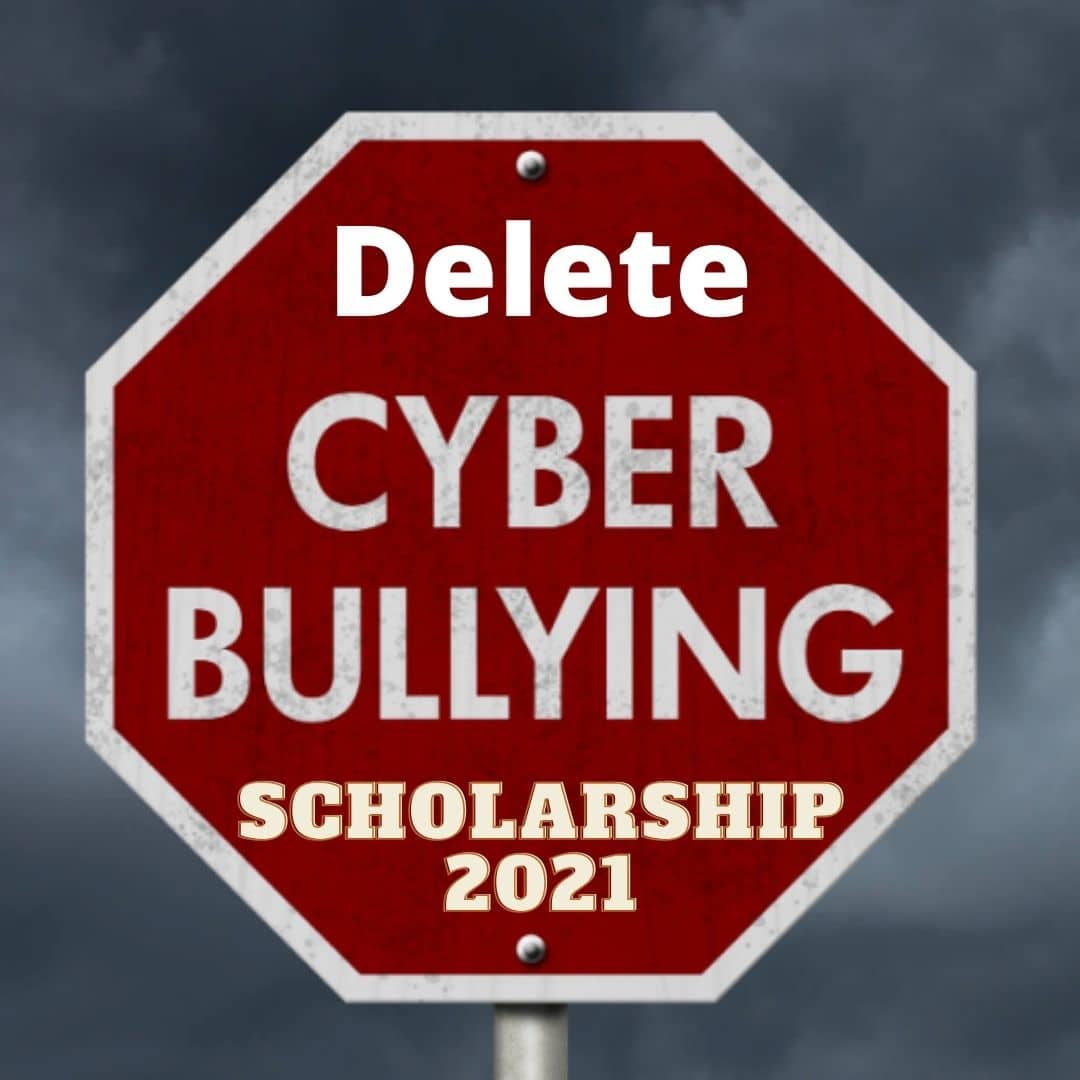 Delete Cyberbullying Scholarship 2022