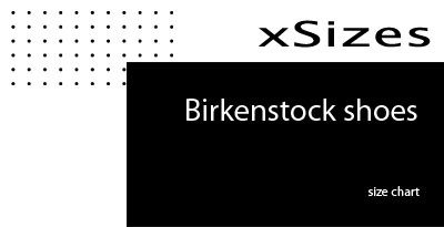 Birkenstock shoe size chart - kids, womens, mens - xSizes