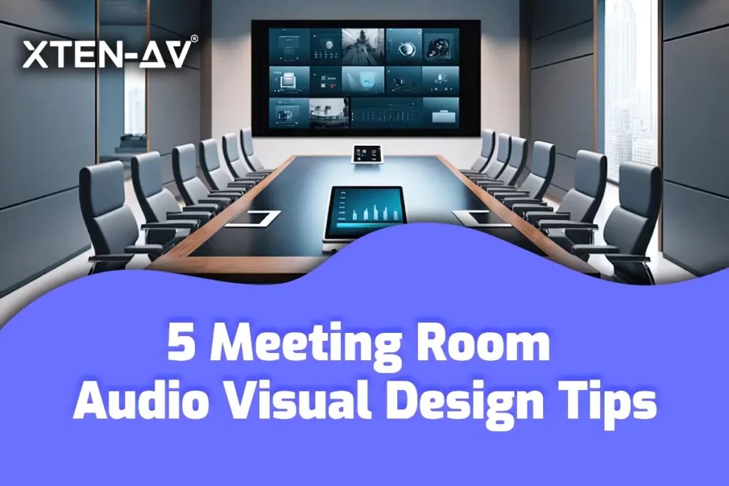 Top Meeting Room Audio Visual Design Tips by AV Experts