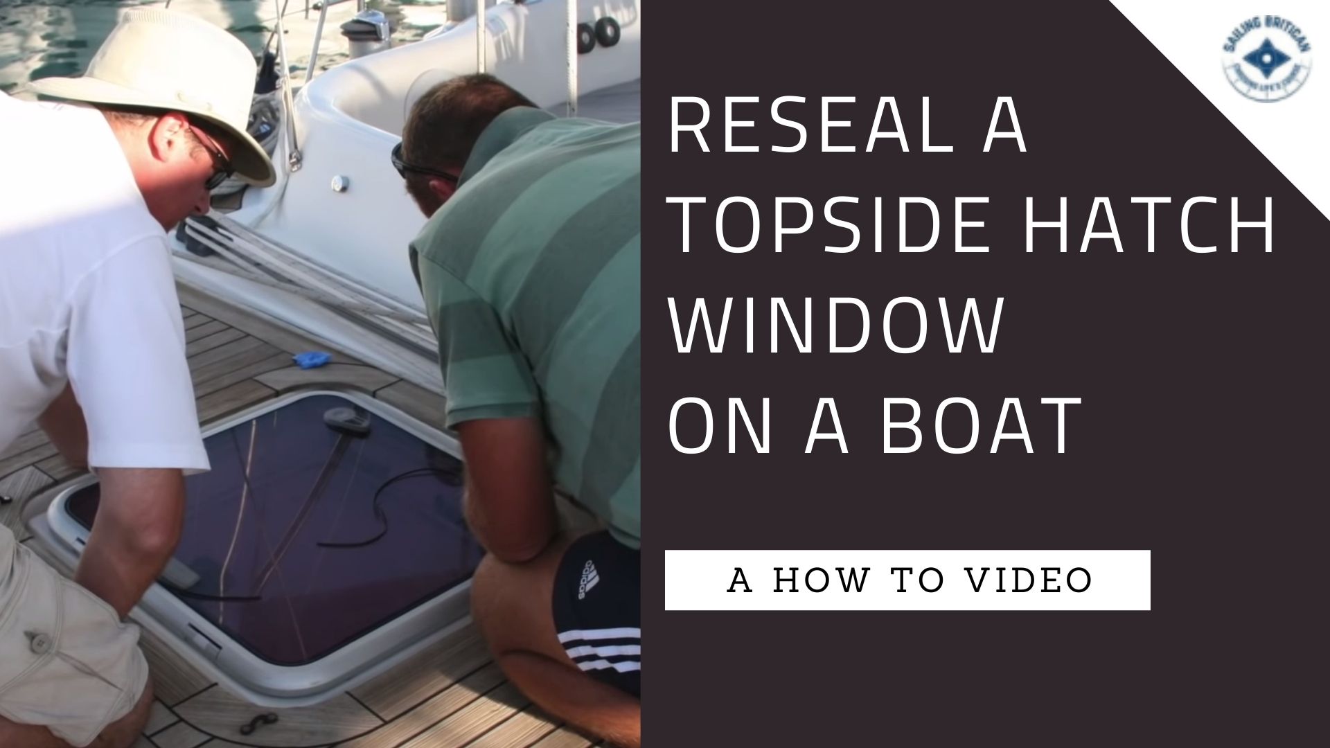 Sailing Britican How To Reseal A Topside Hatch Window On A Boat
