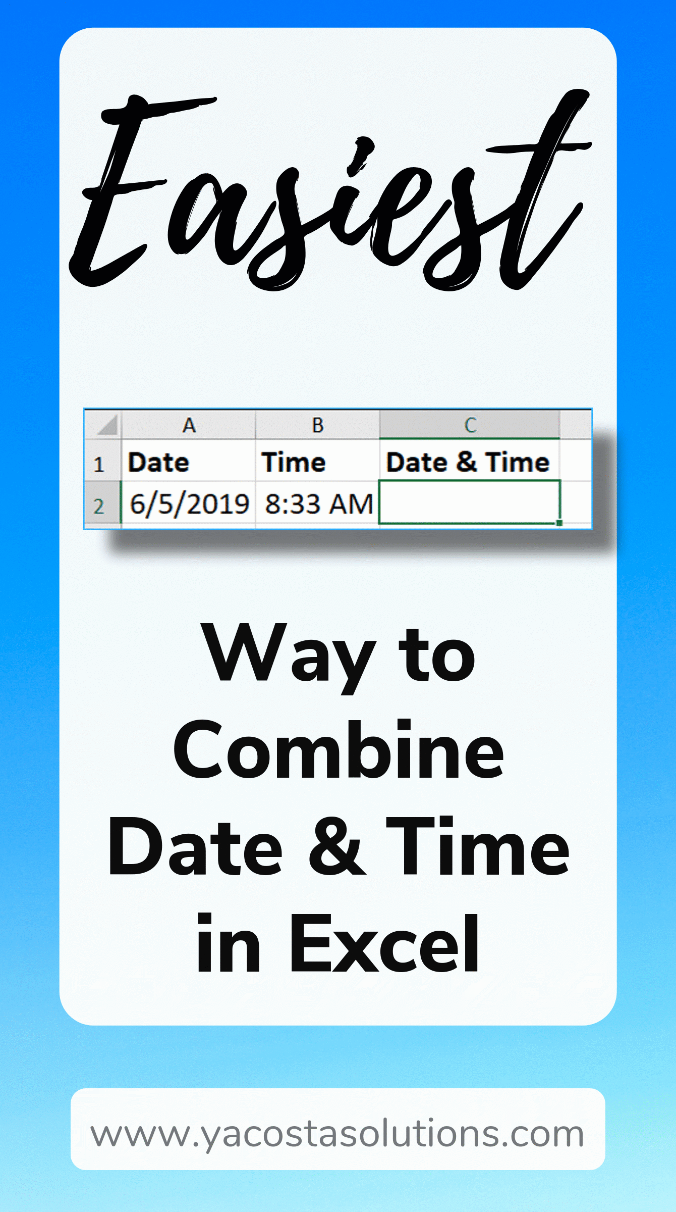 Combine Date & Time from Separate Cells in Excel Y. Acosta Solutions