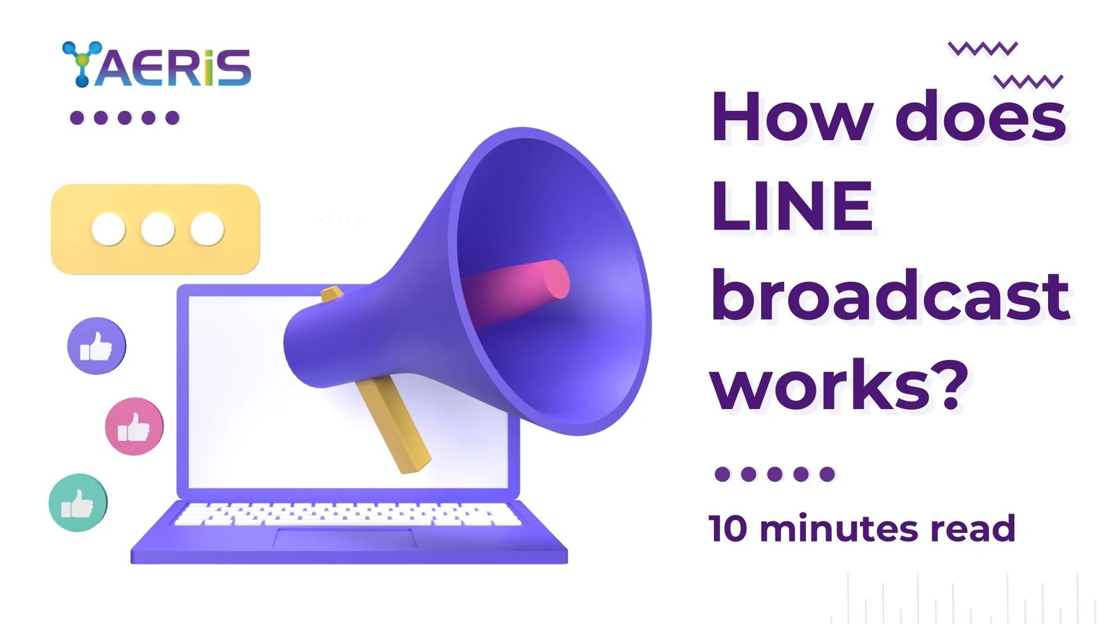 How Does LINE Broadcast Works? Yaeris