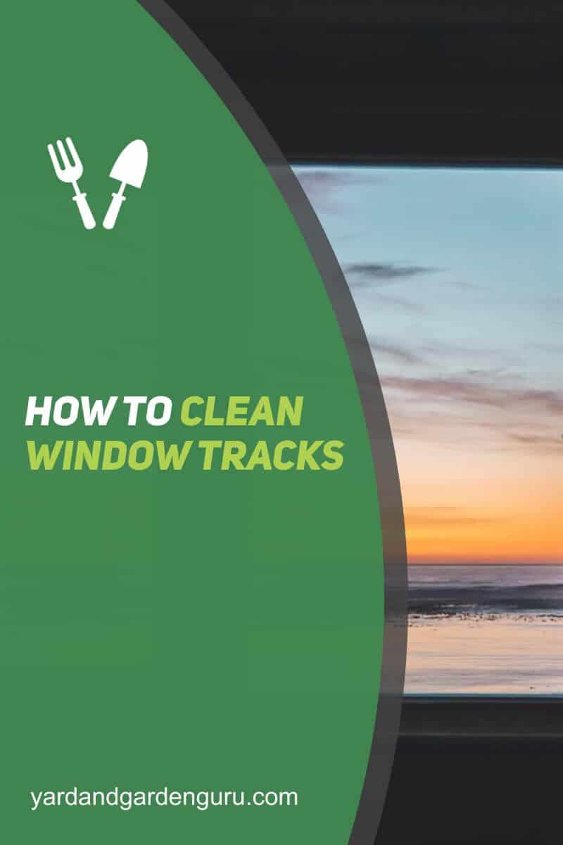 How To Clean Window Tracks