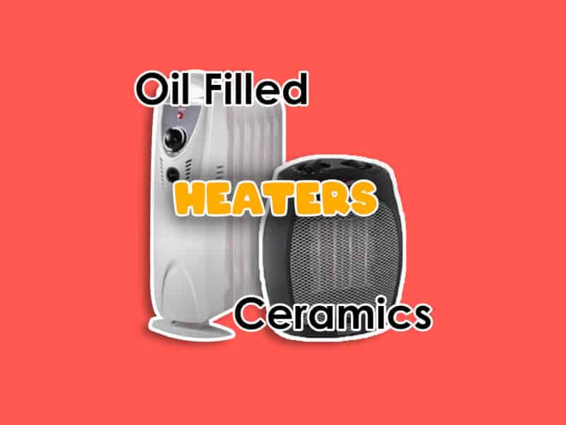 Oil Filled Heater Vs. Ceramic