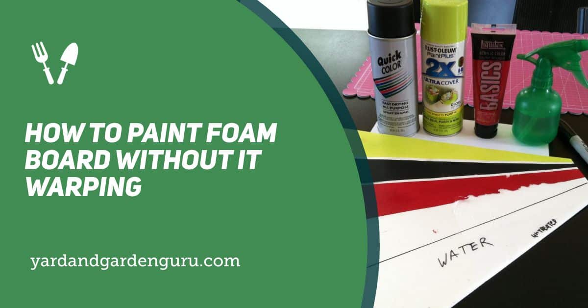 How To Paint Foam Board Without It Warping
