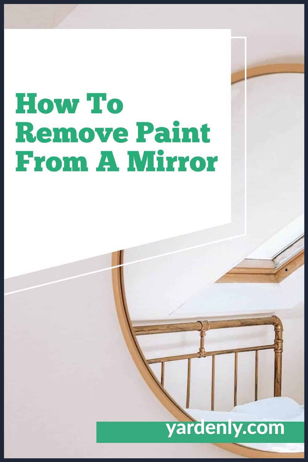 How To Remove Paint From A Mirror