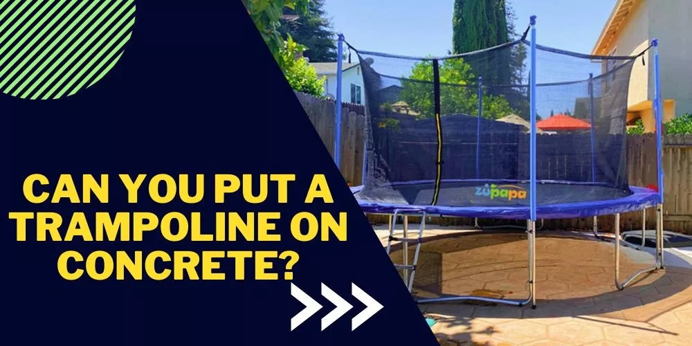 Can You Put A Trampoline On Concrete? (Expert's Advice)