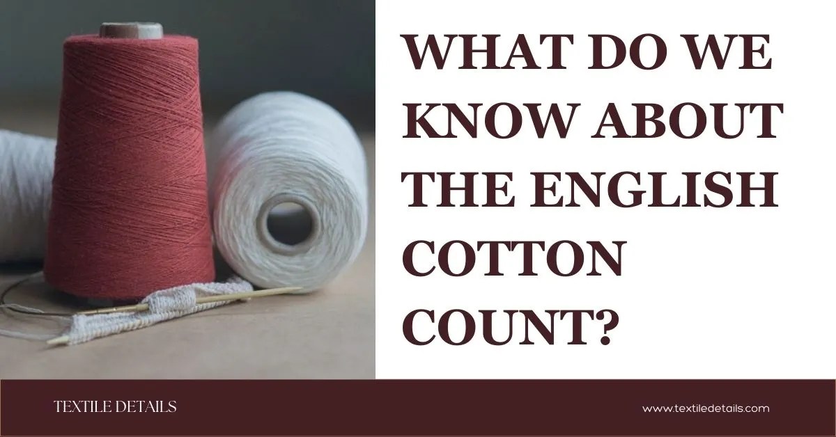What is English Cotton Count? Yarn Count