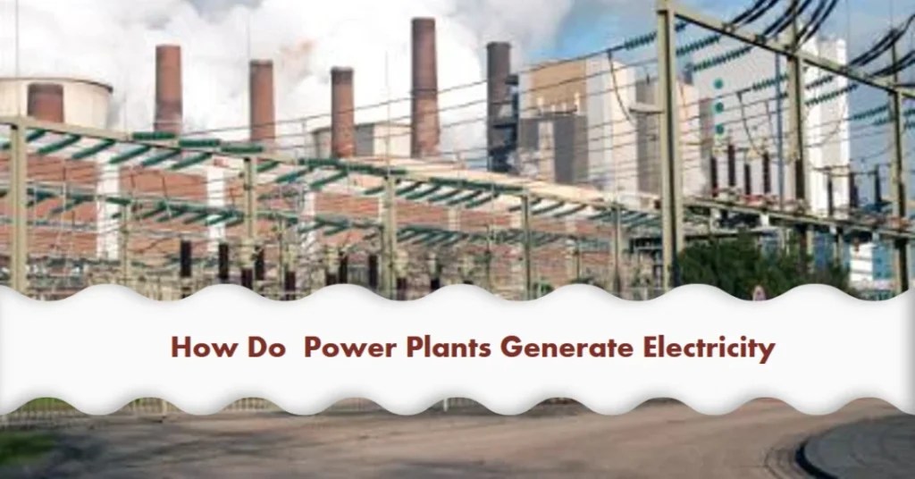 How Do Power Plants Generate Electricity The Untold Story Yasir Arafin