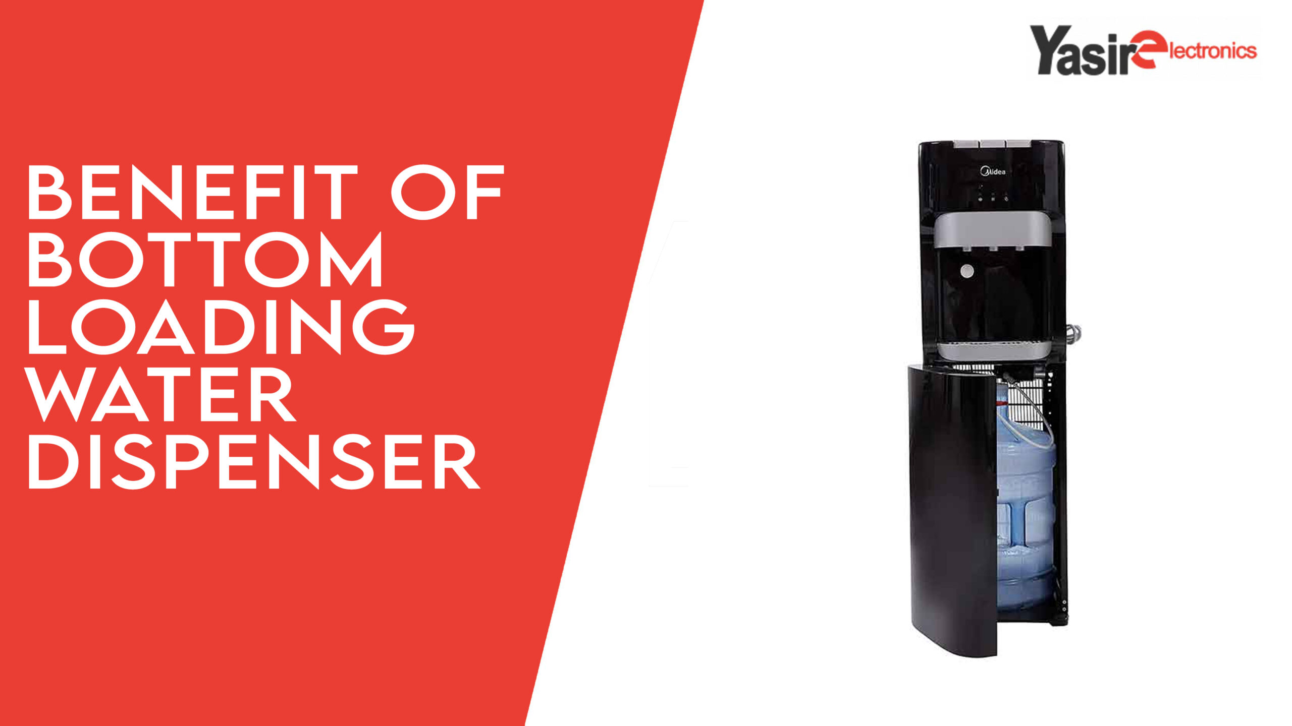 Benefits of Bottom Loading Water Dispenser Yasir Electronics