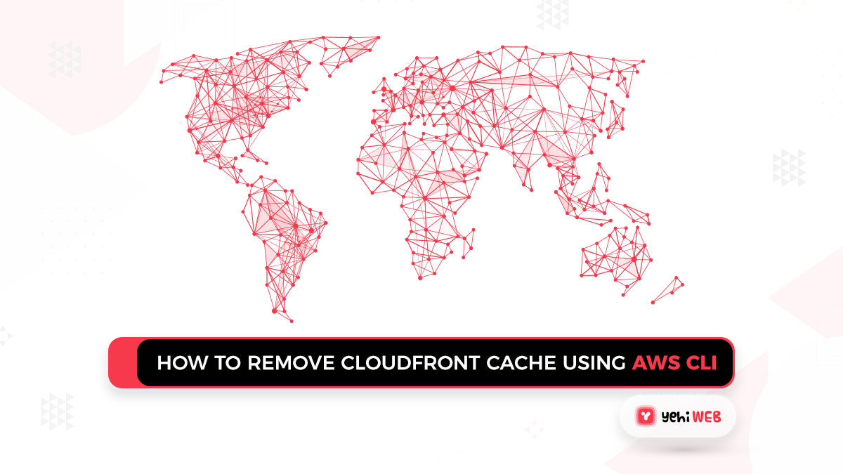 How To Remove Cloudfront Cache Using AWS CLI Or Management Console