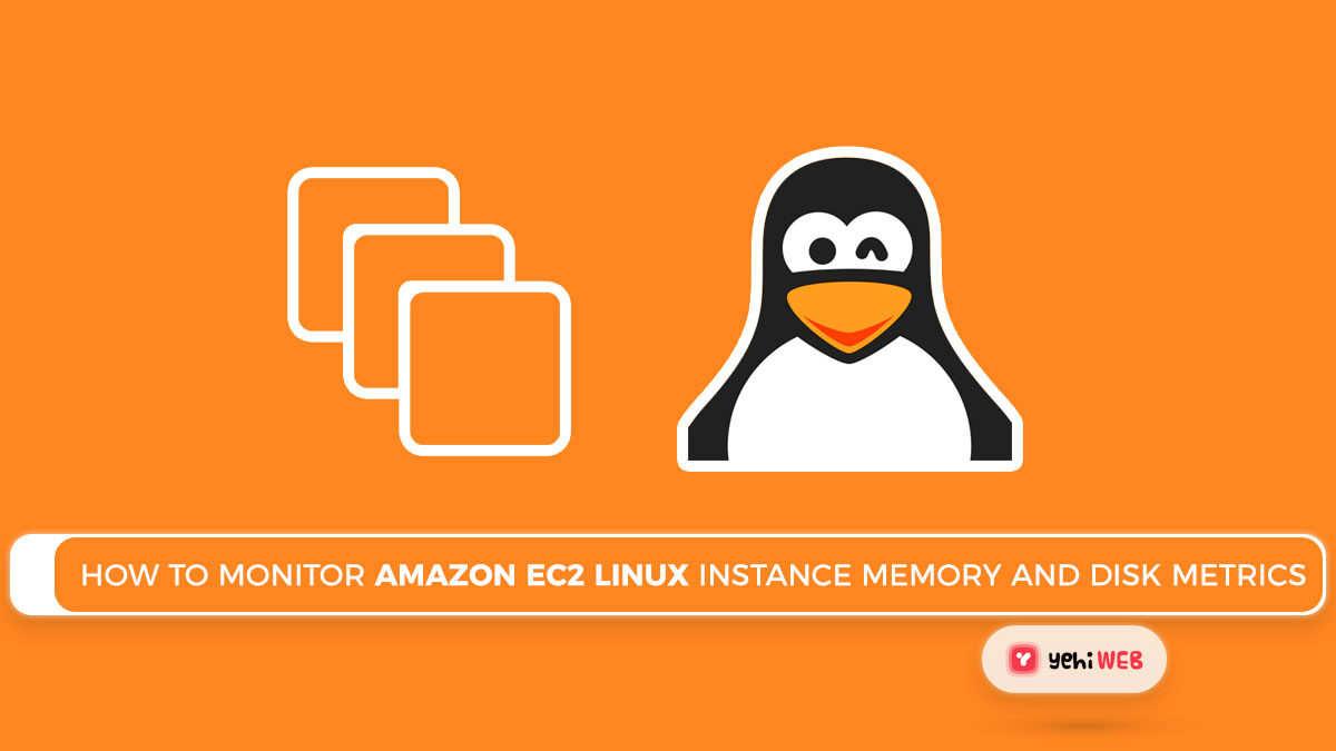 How To Monitor Amazon EC2 Linux Instance Memory And Disk Metrics Yehi 