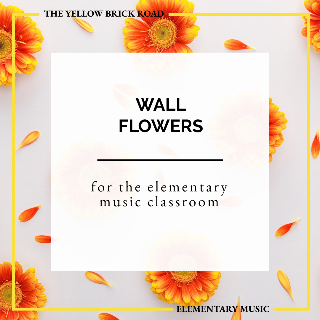Wall Flowers for the Elementary Music Classroom