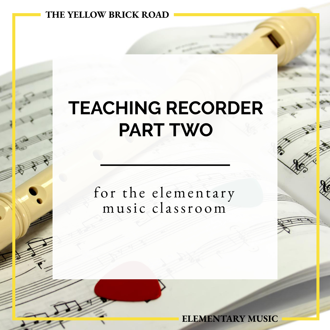 Teaching Recorder Part Two in the Elementary Music Classroom