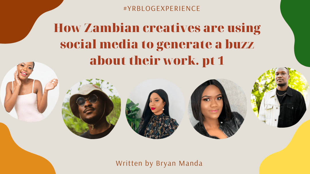 How Zambian Creatives Are Using Social Media To Generate A Buzz About
