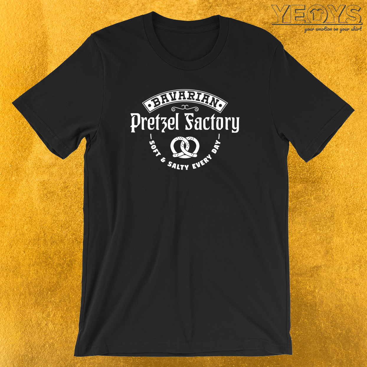 Bavarian Pretzel Factory Soft & Salty Every Day TShirt