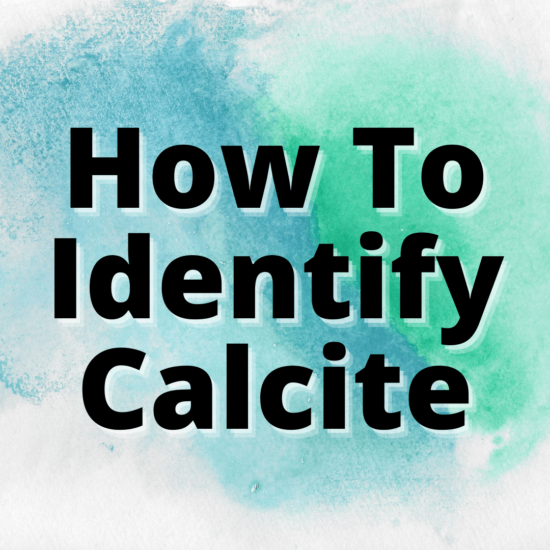 How To Identify Calcite (Tips For Beginners) Yes Dirt