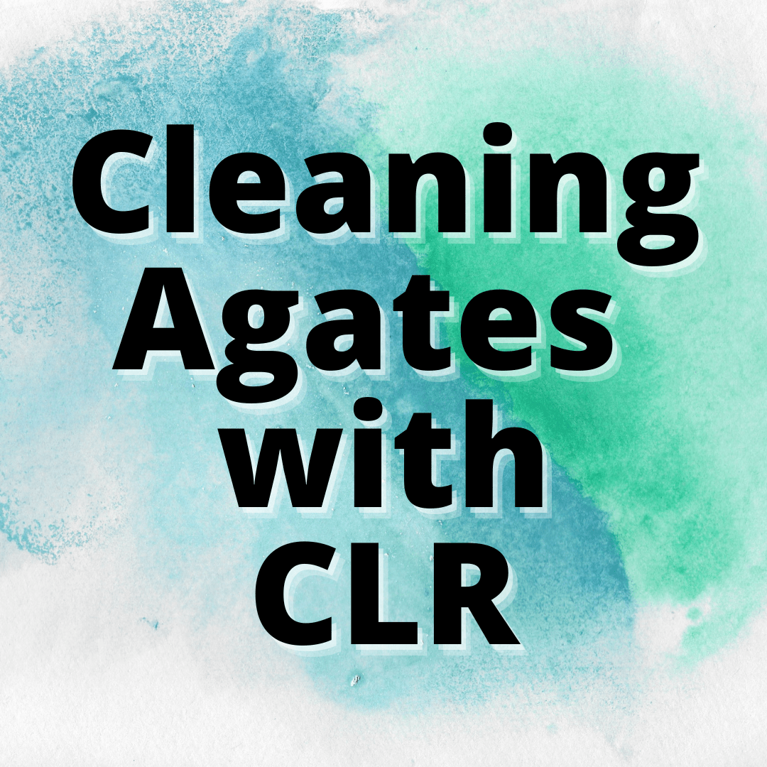 Cleaning Agates With CLR A Beginner's Guide Yes Dirt