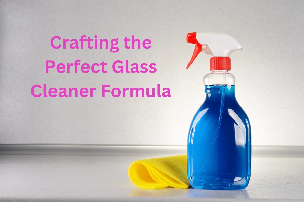 Mastering the Art of Commercial Glass Cleaner Formulation An Expert's