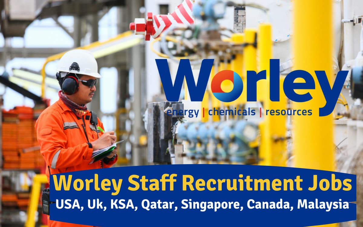 Worley Openings USA, Uk, KSA, Qatar, Singapore, Canada, Malaysia