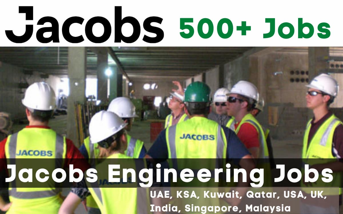 Jacobs Engineering Careers UAE, KSA, USA, UK, India, Canada, Malaysia