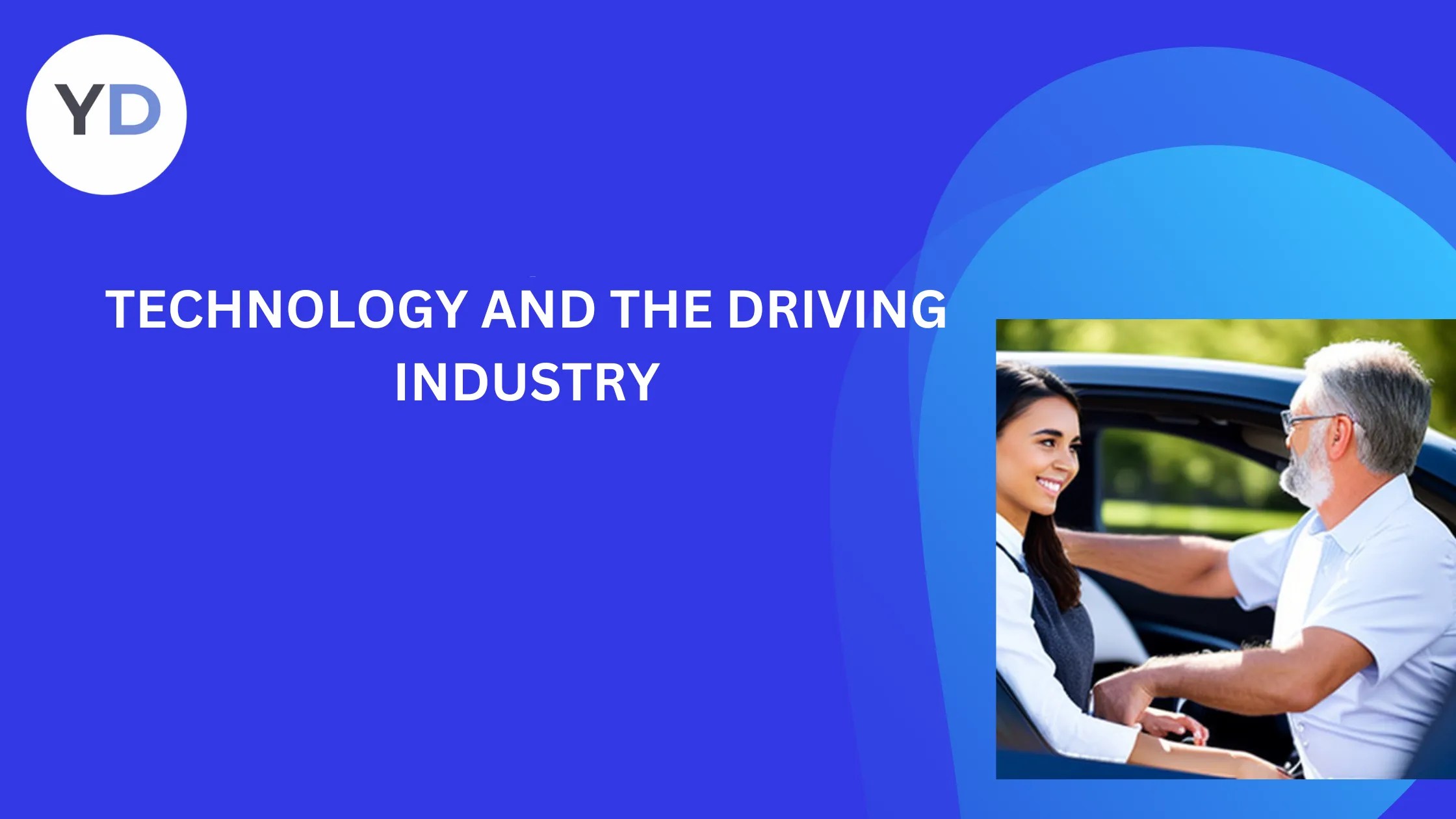Technology and the Driving Industry A Look at the Future YLOO