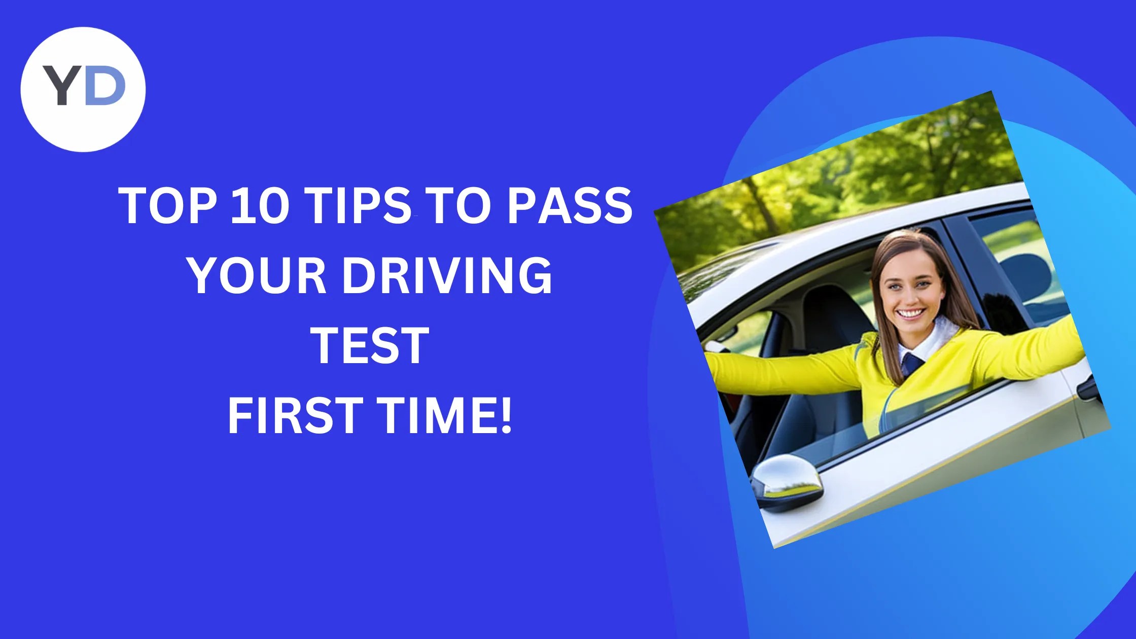 10 Tips for Passing Your Driving Test on the First Attempt YLOO