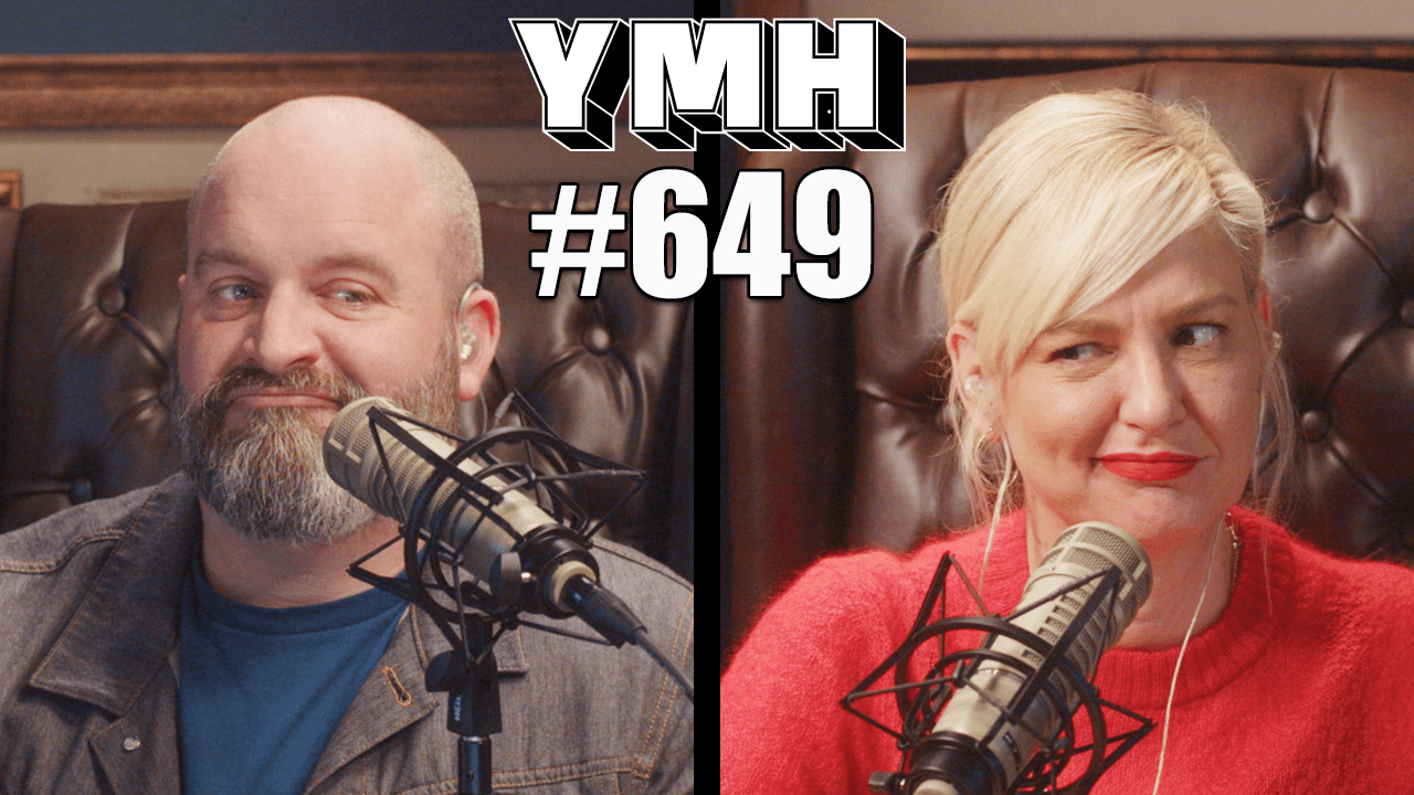 Your Mom's House Podcast Ep.649 YMH Studios