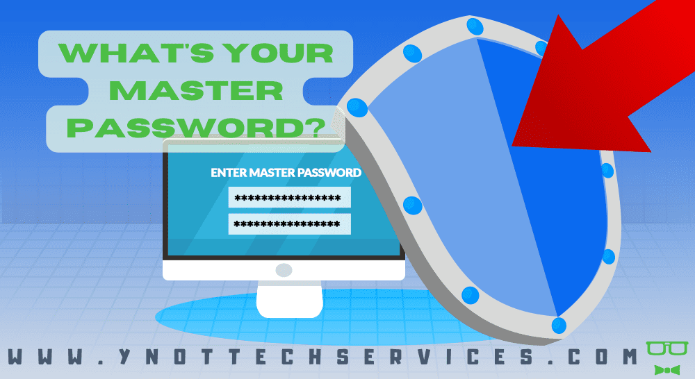 Psst… What’s Your Master Password? YNot Tech Services Lethbridge
