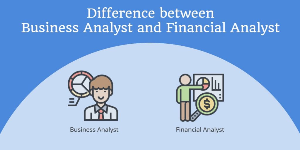 Business Analyst vs Financial Analyst Difference Between BA and FA