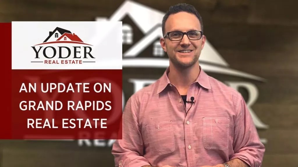 Grand Rapids Real Estate Market Update Yoder Real Estate